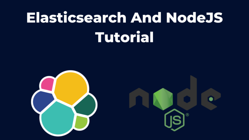 Elasticsearch And NodeJS Tutorial
